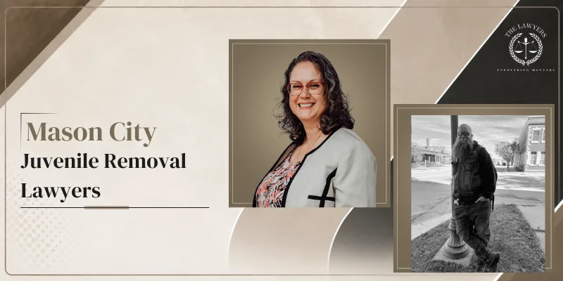 hire best mason city juvenile removal lawyer